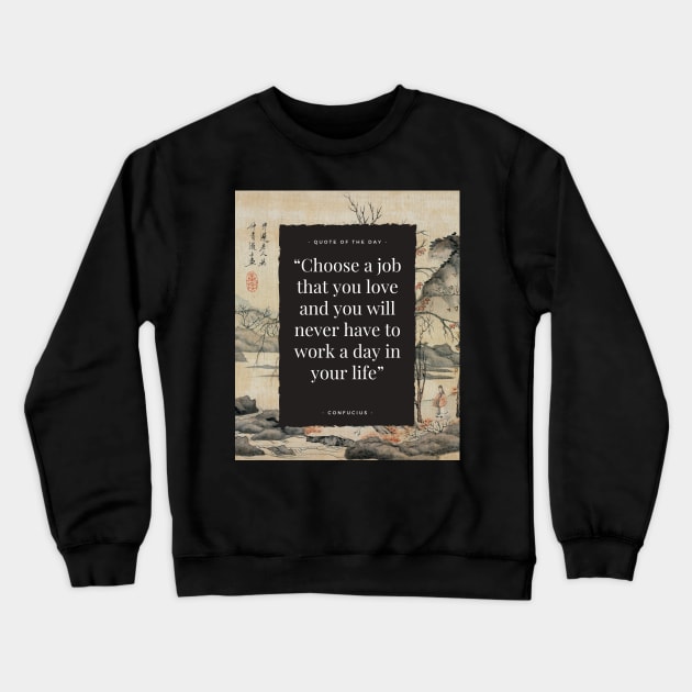 Famous quote of confucius Crewneck Sweatshirt by CachoGlorious